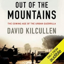 Out of the Mountains: The Coming Age of the Urban Guerrilla by David Kilcullen