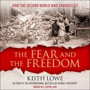 The Fear and the Freedom by Keith Lowe