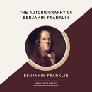 The Autobiography of Benjamin Franklin by Benjamin Franklin