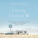 Leaving Cloud 9 by Ericka Andersen