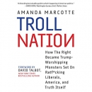 Troll Nation by Amanda Marcotte