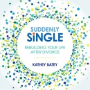 Suddenly Single by Kathey Batey