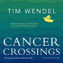 Cancer Crossings by Tim Wendel