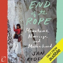 End of the Rope: Mountains, Marriage, and Motherhood by Jan Redford