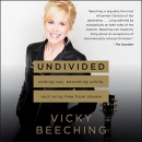 Undivided: Coming Out, Becoming Whole, and Living Free from Shame by Vicky Beeching