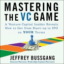 Mastering the VC Game by Jeffrey Bussgang
