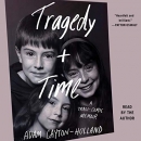 Tragedy Plus Time by Adam Cayton-Holland