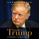 Donald J. Trump: A President like No Other by Conrad Black