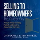 Selling to Homeowners the Sandler Way by Kim Booker