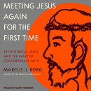 Meeting Jesus Again for the First Time by Marcus Borg