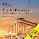 Athenian Democracy: An Experiment for the Ages by Robert Garland