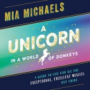 A Unicorn in a World of Donkeys by Mia Michaels