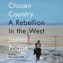 Chosen Country: A Rebellion in the West by James Pogue