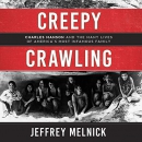 Creepy Crawling by Jeffrey Melnick