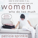 Women Who Do Too Much by Patricia Sprinkle