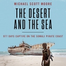 The Desert and the Sea by Michael Scott Moore