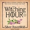 The Witching Hour by Silver RavenWolf