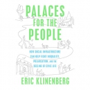 Palaces for the People by Eric Klinenberg