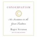 Conservatism: An Invitation to the Great Tradition by Roger Scruton