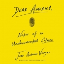 Dear America: Notes of an Undocumented Citizen by Jose Antonio Vargas
