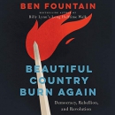 Beautiful Country Burn Again by Ben Fountain