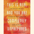 This Is Real and You Are Completely Unprepared by Alan Lew