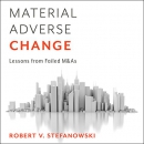Material Adverse Change: Lessons from Failed M&As by Robert Stefanowski