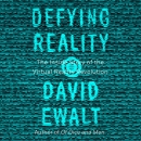 Defying Reality by David M. Ewalt
