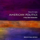 American Politics: A Very Short Introduction by Richard M. Valelly