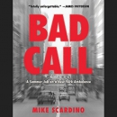 Bad Call: A Summer Job on a New York Ambulance by Mike Scardino