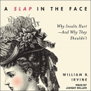 A Slap in the Face by William B. Irvine