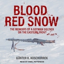 Blood Red Snow by Gunter K. Koschorrek