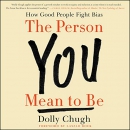 The Person You Mean to Be by Dolly Chugh