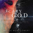 Scary God: Introducing the Fear of the Lord to the Postmodern Church by Mattie Montgomery