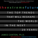 The Extreme Future by James Canton