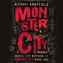 Monster City by Michael Arntfield
