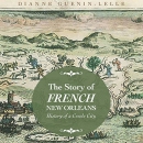 The Story of French New Orleans by Dianne Guenin-Lelle