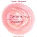 Centering Prayer and Inner Awakening by Cynthia Bourgeault