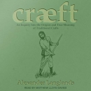 Cr?ft: An Inquiry into the Origins of Traditional Crafts by Alexander Langlands