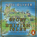 The Story of the British Isles in 100 Places by Neil Oliver