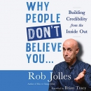 Why People Don't Believe You by Rob Jolles