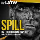 Spill by Leigh Fondakowski