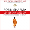Leadership Wisdom from the Monk Who Sold His Ferrari by Robin Sharma