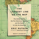 The Longest Line on the Map by Eric Rutkow