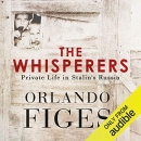 The Whisperers: Private Life in Stalin's Russia by Orlando Figes