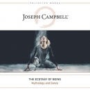The Ecstasy of Being: Mythology and Dance by Joseph Campbell