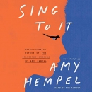 Sing to It by Amy Hempel