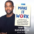 Make It Work by Tony A. Gaskins, Jr.