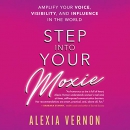 Step Into Your Moxie by Alexia Vernon