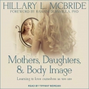 Mothers, Daughters, and Body Image by Hillary L. McBride